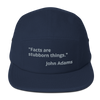 Facts Are Stubborn Things ... Five Panel Cap