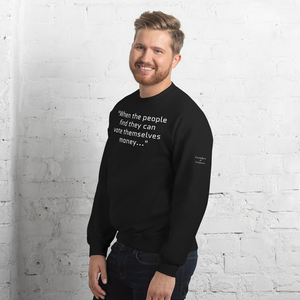 Ben Had It RIght...Unisex Sweatshirt