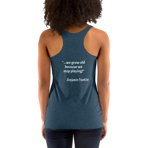 Don't Stop Playing...Women's Racerback Tank