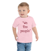 We The People ... Toddler Short Sleeve Tee