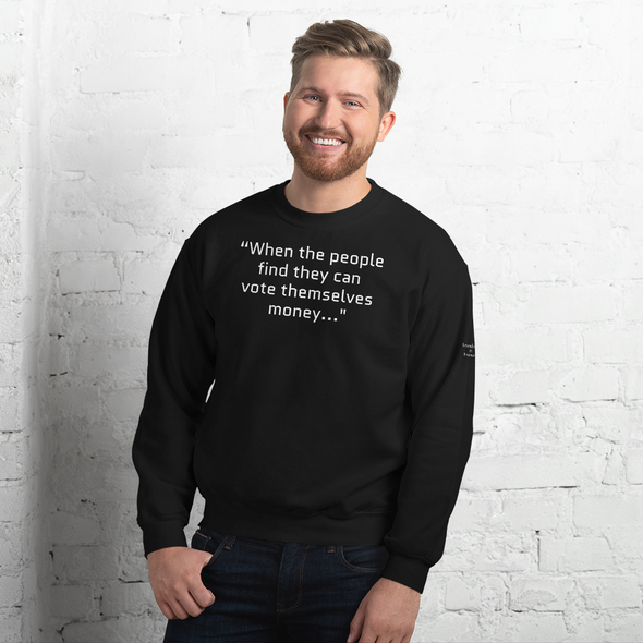 Ben Had It RIght...Unisex Sweatshirt