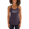 Don't Stop Playing...Women's Racerback Tank