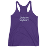 Don't Stop Playing...Women's Racerback Tank