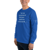 "Let me recommend the best medicine in the world..." Long Sleeve Shirt