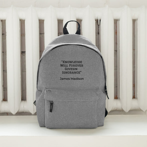 "Knowledge Will Forever Govern Ignorance" ... Embroidered Backpack