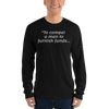 Unisex long sleeve T ... Thomas Jefferson said it so well!