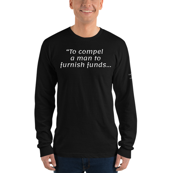 Unisex long sleeve T ... Thomas Jefferson said it so well!