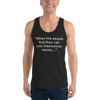 Ben Had it Right...Classic tank top (unisex)