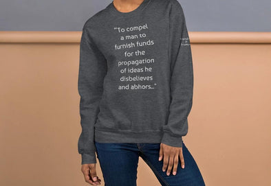 Jefferson said it so well...Unisex Sweatshirt