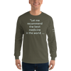 "Let me recommend the best medicine in the world..." Long Sleeve Shirt