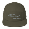 Facts Are Stubborn Things ... Five Panel Cap