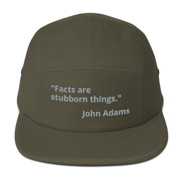 Facts Are Stubborn Things ... Five Panel Cap