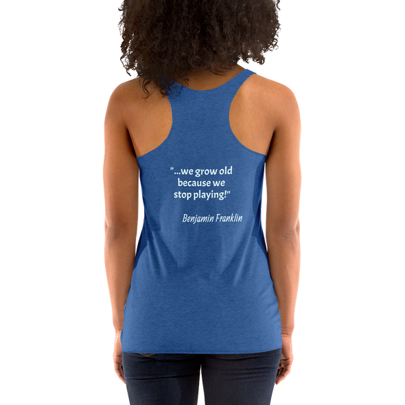 Don't Stop Playing...Women's Racerback Tank