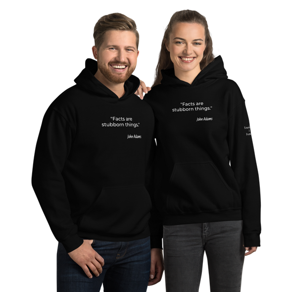 Facts are stubborn things...Unisex Hoodie