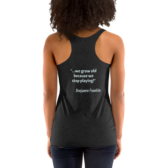 Don't Stop Playing...Women's Racerback Tank