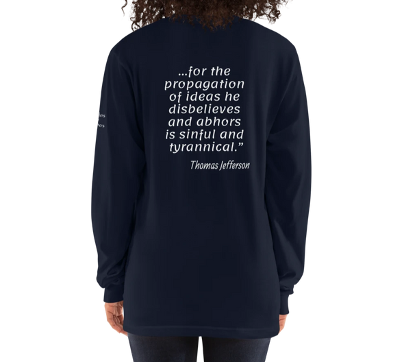 Unisex long sleeve T ... Thomas Jefferson said it so well!