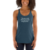 Don't Stop Playing...Women's Racerback Tank