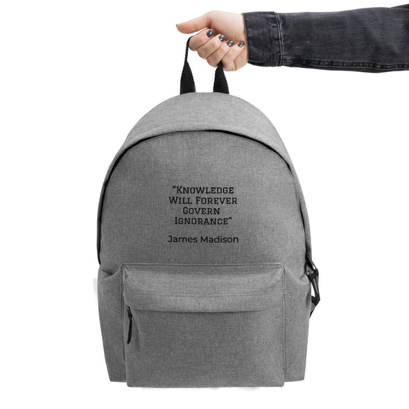 "Knowledge Will Forever Govern Ignorance" ... Embroidered Backpack