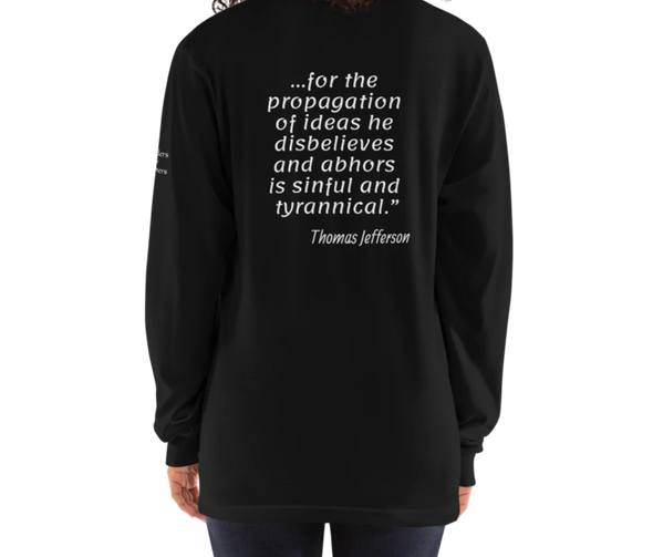 Unisex long sleeve T ... Thomas Jefferson said it so well!