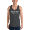 Ben Had it Right...Classic tank top (unisex)