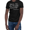 "Here, Sir, the People Govern!" Short-Sleeve Unisex T-Shirt