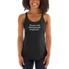 Don't Stop Playing...Women's Racerback Tank