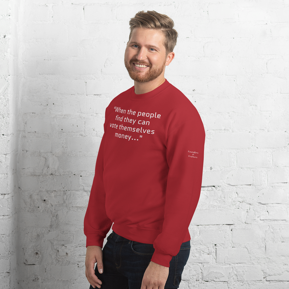 Ben Had It RIght...Unisex Sweatshirt