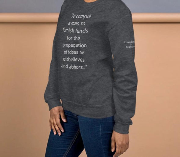 Jefferson said it so well...Unisex Sweatshirt