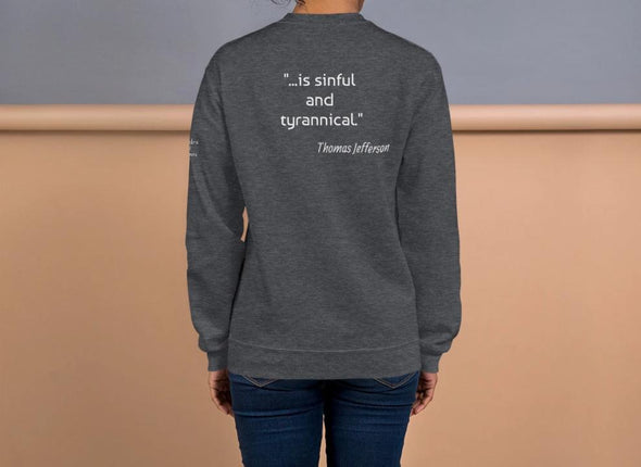 Jefferson said it so well...Unisex Sweatshirt